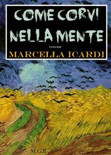 Come corvi nella mente.  Marcella Icardi