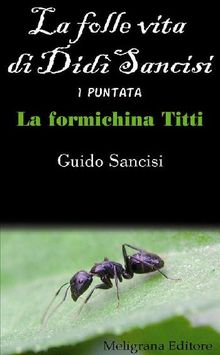 La folle vita di Did Sancisi.  Guido Sancisi