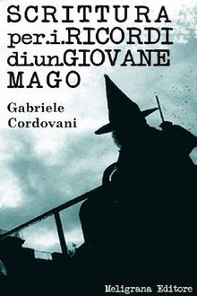 Scrittura per i ricordi di un giovane mago.  Gabriele Cordovani
