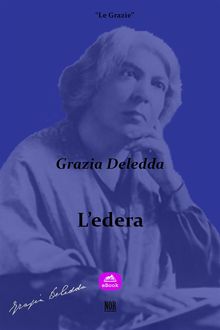 L'edera.  Grazia Deledda