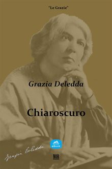 Chiaroscuro.  Grazia Deledda