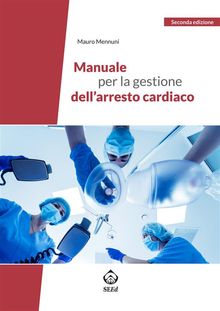 Manuale per la gestione dellarresto cardiaco.  Mauro Mennuni