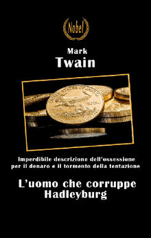 L'uomo che corruppe Hadleyburg.  Mark Twain