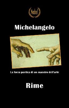 Rime.  Michelangelo Buonarroti