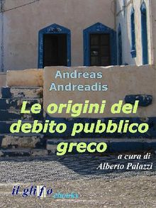 Le origini del debito pubblico greco.  Andreas Andreadis