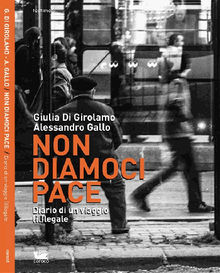 Non diamoci pace.  Giulia Di Girolamo