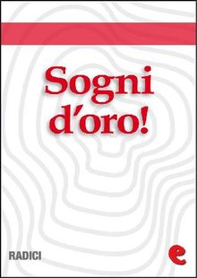 Sogni d'Oro! (Una fiaba a sera).  Wilhelm Grimm