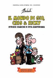 Il mondo di Gio, Cris  &  Ricky.  Giovanni Beduschi