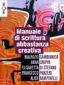 Manuale di scrittura abbastanza creativa.  Maurizio Cambianica