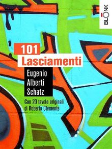 101 Lasciamenti.  Eugenio Alberti Schatz