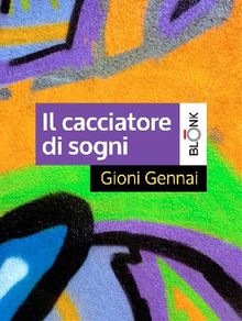 Il cacciatore di sogni.  Gioni Gennai