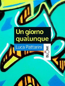 Un giorno qualunque.  Luca Pattarini