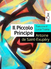 Il Piccolo Principe.  Antoine de Saint-Exupe?ry