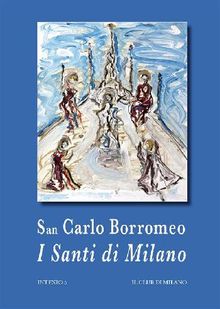 I Santi di Milano.  San Carlo Borromeo