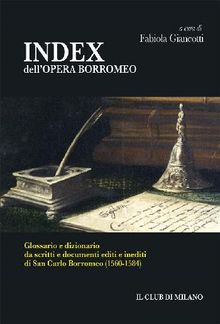 INDEX dell'OPERA BORROMEO.  Fabiola Giancotti (a cura di)