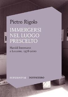 Immergersi nel luogo prescelto.  Pietro Rigolo