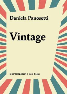 Vintage.  Daniela Panosetti