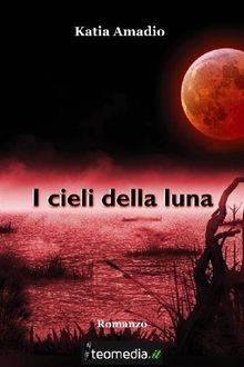 I cieli della luna.  Katia Amadio