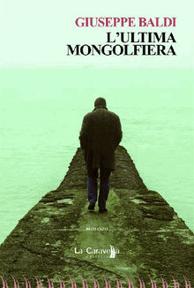 L'ultima mongolfiera.  Giuseppe Baldi