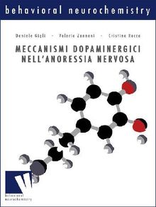 Meccanismi dopaminergici nell'anoressia nervosa.  V. Zannoni