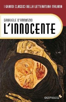 L'innocente.  Gabriele D'Annunzio