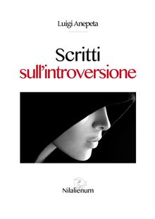 Scritti sull'introversione.  Luigi Anepeta