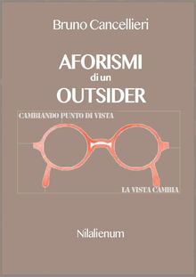 Aforismi di un outsider.  Bruno Cancellieri