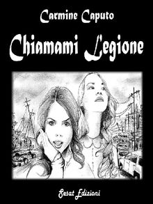 Chiamami Legione.  Carmine Caputo