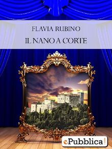 Il Nano a Corte.  Flavia Rubino