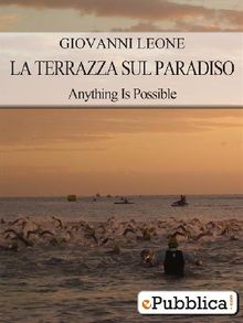 La Terrazza sul Paradiso, Anything is Possible.  Giovanni Leone
