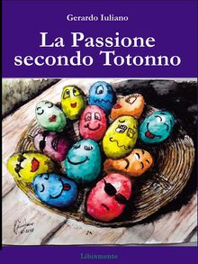 La passione secondo Totonno.  Gerardo Iuliano