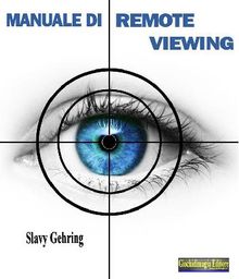 Manuale di Remote Viewing.  Slavy Gehring