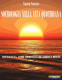 Sofrologia nella vita quotidiana.  Laura Suozzo