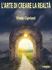 LArte di Creare la Realt.  Virna Cipriani