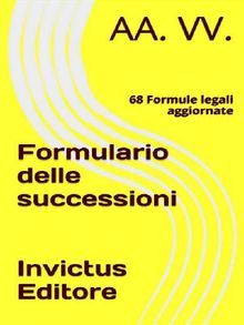 Formulario delle successioni.  AA. VV.