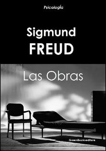 Las Obras.  Sigmund Freud