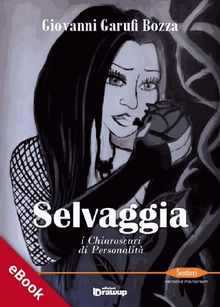 Selvaggia, i chiaroscuri di personalit.  Giovanni Garufi Bozza