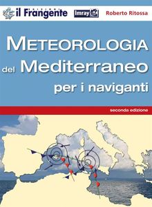 Meteorologia del Mediterraneo per i naviganti.  Roberto Ritossa