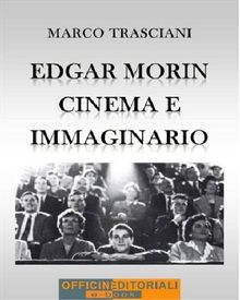 Edgar Morin. Cinema e immaginario.  Marco Trasciani