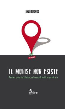 Il Molise non esiste.  Enzo Luongo