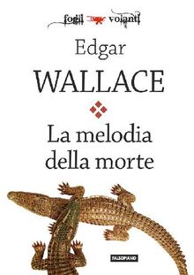 La melodia della morte.  Edgar Wallace