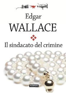 Il sindacato del crimine.  Edgar Wallace