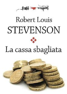 La cassa sbagliata.  Robert Louis Stevenson