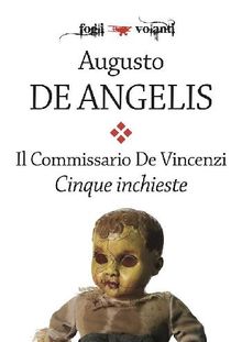 Il commissario De Vincenzi. Cinque inchieste.  Augusto De Angelis