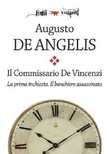 Il commissario De Vincenzi. La prima inchiesta. Il banchiere assassinato.  Augusto De Angelis