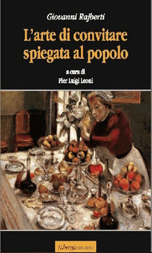 L'arte del convitare spiegata al popolo.  Giovanni Rajberti