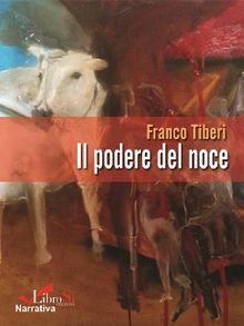 Il podere del Noce.  Franco Tiberi