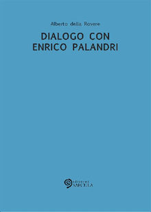 Dialogo con Enrico Palandri.  Alberto della Rovere