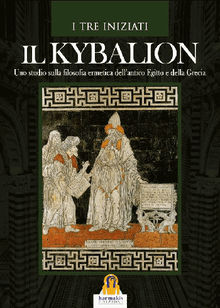 Il Kybalion.  I tre iniziati