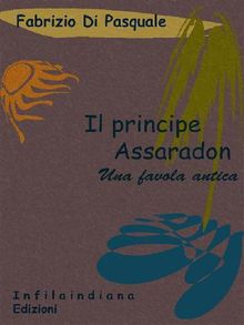 Il principe Assaradon.  Fabrizio Di Pasquale